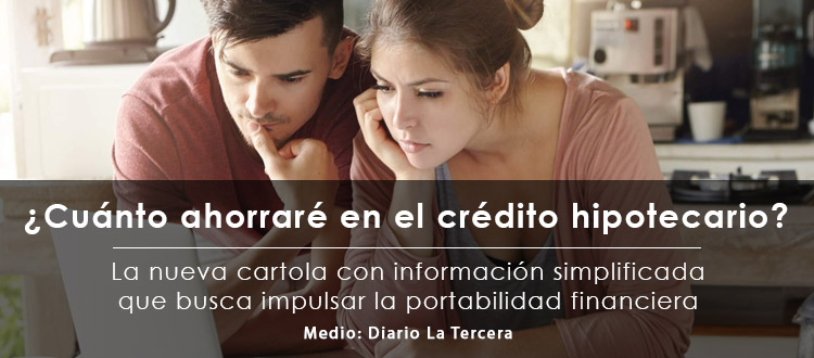 cuanto-ahorrare-en-el-credito-hipotecario-la-nueva-cartola-con-informacion-simplificada-que-busca-impulsar-la-portabilidad-financiera-eo